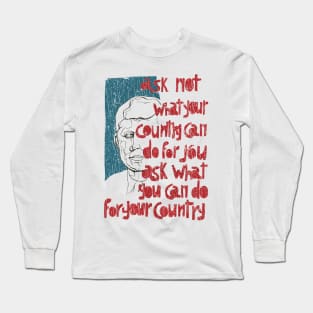 Ask Not What Your Country Can Do For You 1961 Long Sleeve T-Shirt